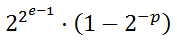 Formula to calculate the exact maximum value for an IEEE-754 floating-point type: 2^(2^(e-1) )⋅(1-2^(-p) )