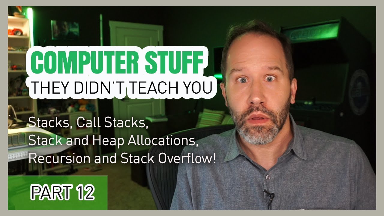 Stack/Heap Allocation, Frames, Call Stacks, Recursion - Computer Stuff They Didn't Teach You #12