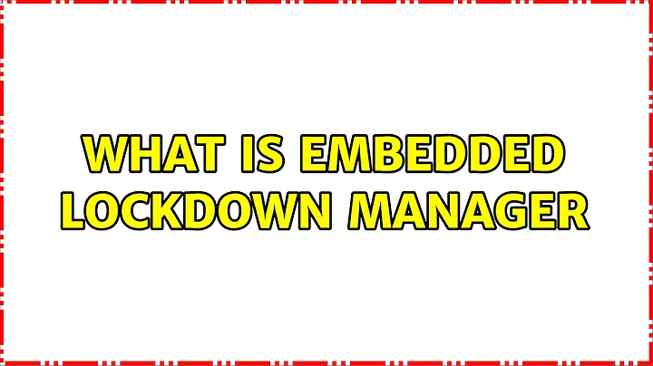 What is Embedded Lockdown Manager