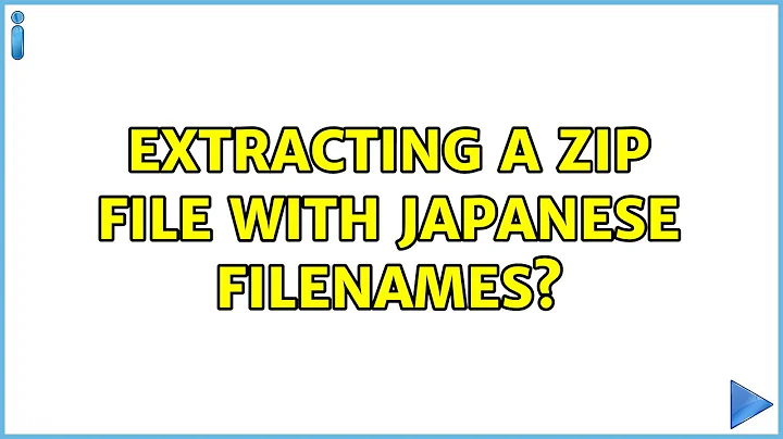 Extracting a Zip File with Japanese Filenames? (4 Solutions!!)