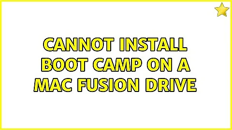 Cannot Install Boot Camp on a Mac Fusion Drive