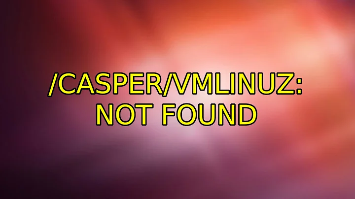 Ubuntu: /casper/vmlinuz: not found (2 Solutions!!)