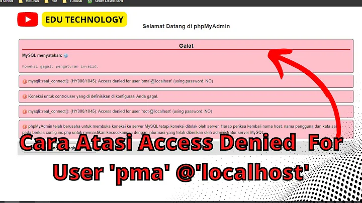 Solved (HY000/1045): Access denied for user 'pma'@'localhost' (using password: YES) - EDU TECHNOLOGY