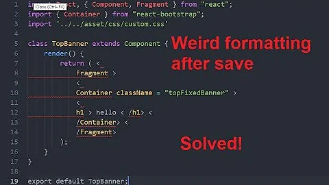 Weird formatting after save in vs code | React Js Formatting problem