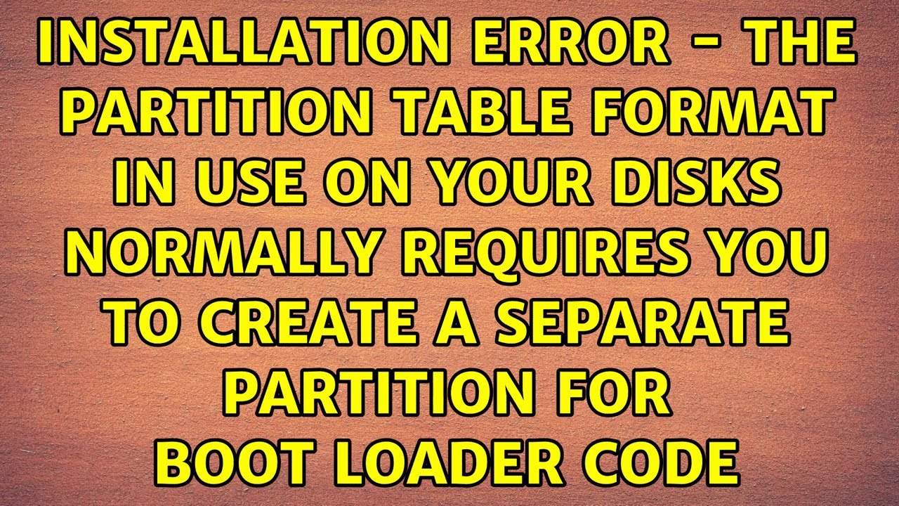 Installation Error - The partition table format in use on your disks normally requires you to...