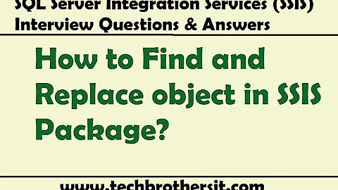 SQL Server Integration Services - How to Find and Replace object in SSIS Package
