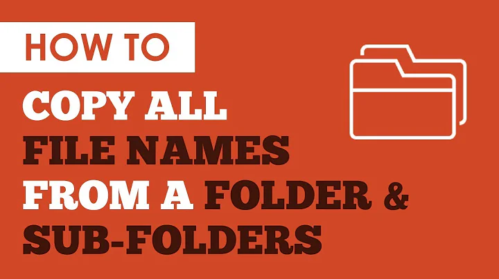 Copy All Filenames From A Folder And Its Sub Folders - How To