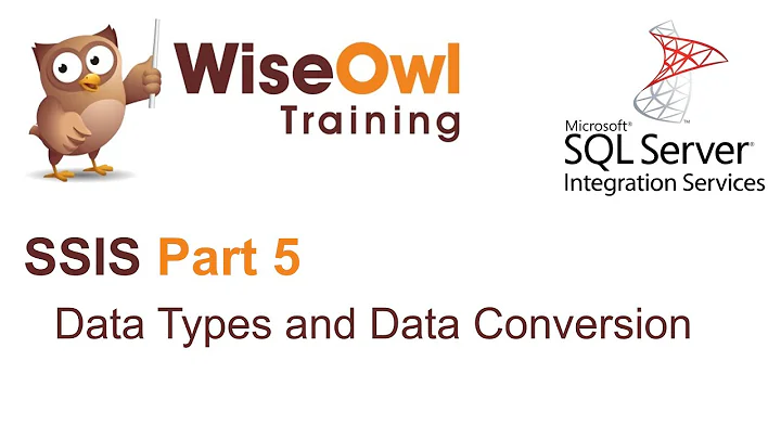 SQL Server Integration Services (SSIS) Part 5 - Data Types and Data Conversion