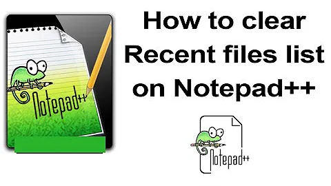 How to clear recently opened files list on Notepad++?