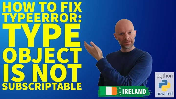 How To Fix Type Error: Type Object is not Subscriptable
