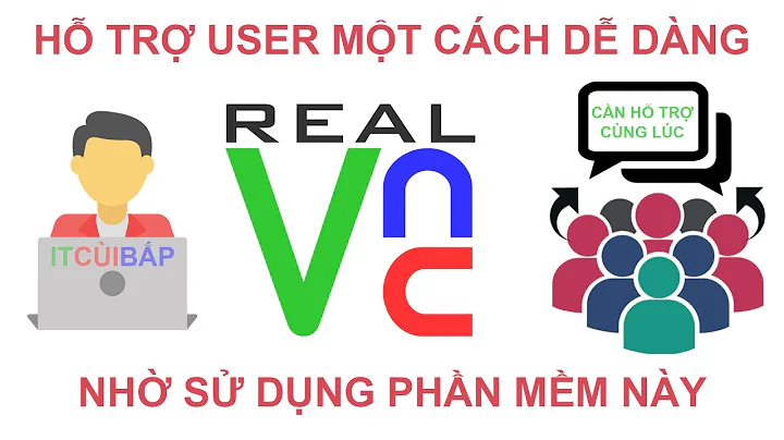 HỖ TRỢ USER MỘT CÁCH DỄ DÀNG NHỜ SỬ DỤNG PHẦN MỀM NÀY | SUPPORT FOR USER VERY EASY BY VNC