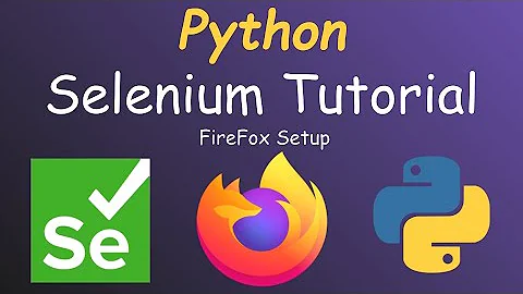 Python Selenium Tutorial - Mozilla Firefox Setup