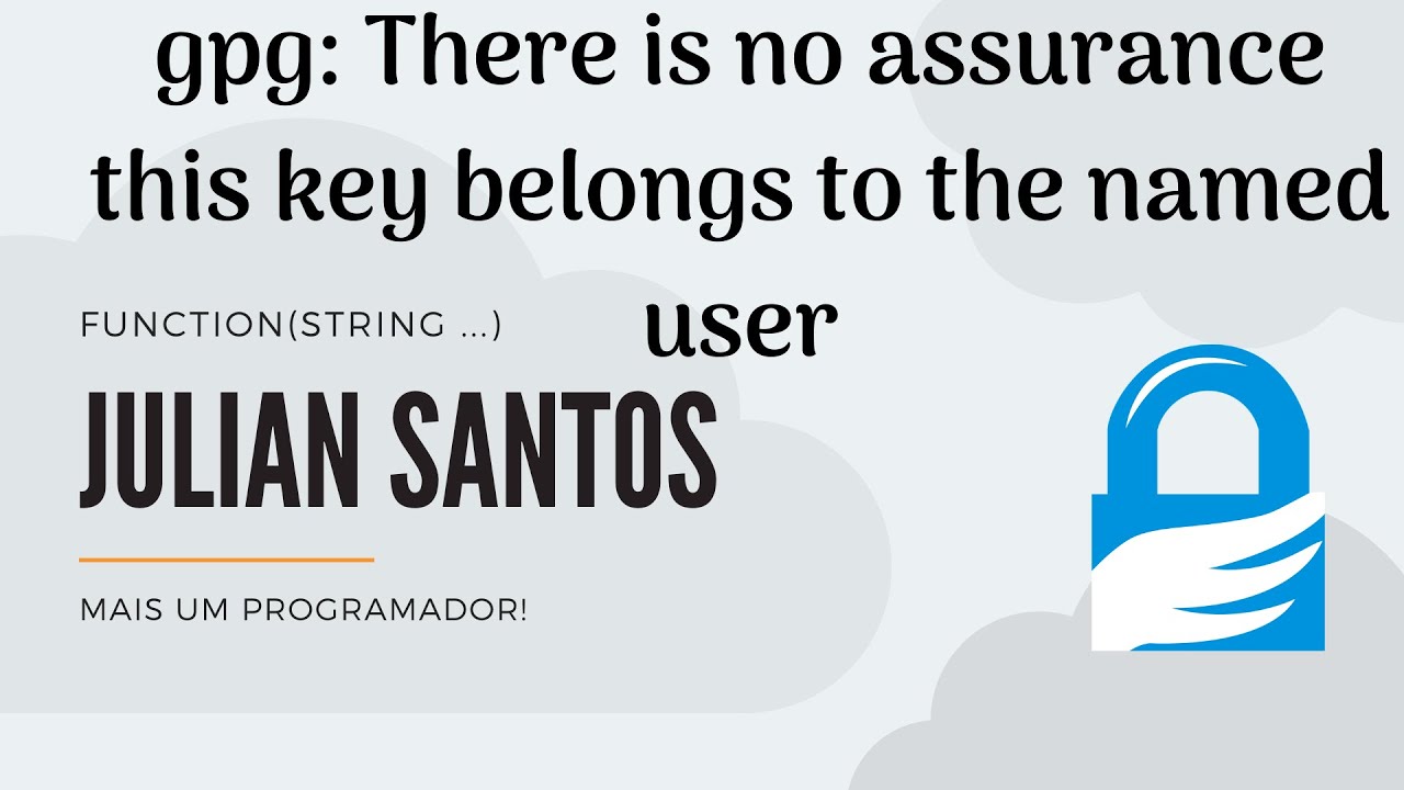 Como corrigir a mensagem "gpg: There is no assurance this key belongs to the named user"
