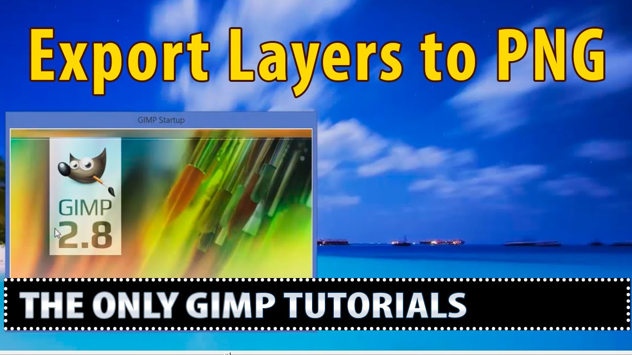 GIMP 2.8 Tutorial: How to Export every layer as a separate PNG image in GIMP