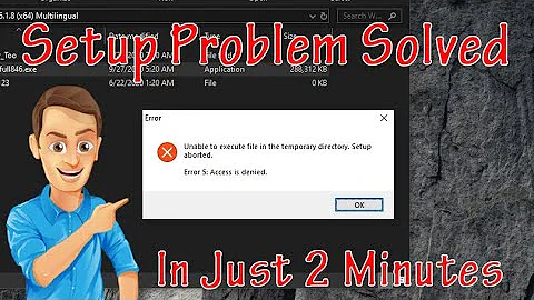 Fix Unable to execute files in temporary directory setup aborted. Error 5: access denied 2021
