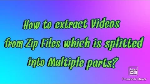 How to extract zip file which is splitted into Multiple parts!