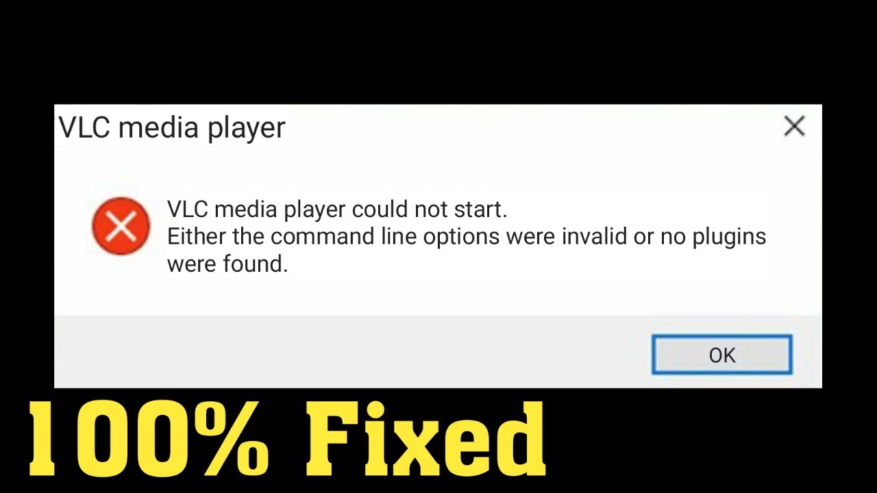 Fix VLC Media Player Could Not Start. Either The Command Line Options Were Invalid || Windows 10/8/7