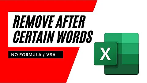 How To Remove Everything After Certain Words In Excel
