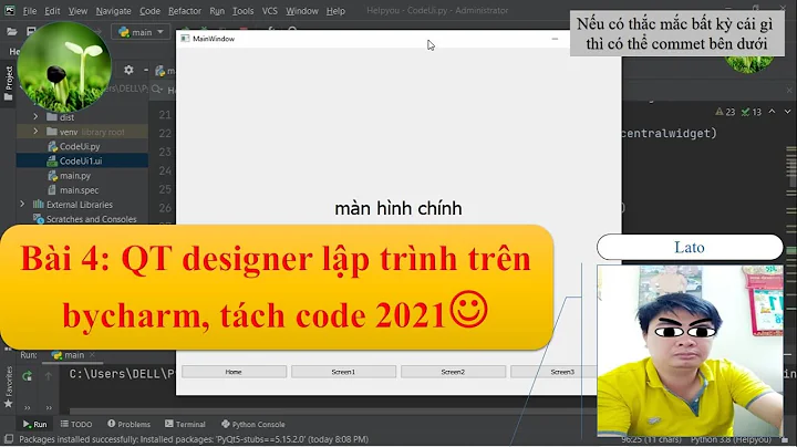 Bài 4: Hướng dẫn Qt designer với Pyqt5 trên nền pycharm 2021 "lato' channel"