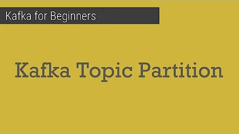 Part 6 - What is Kafka topic partition | Kafka for beginners