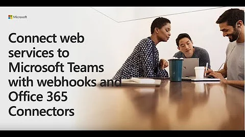 Connect web services to Microsoft Teams with webhooks and Office 365 Connectors