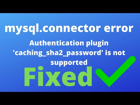 How to fix Authentication plugin 'caching_sha2_password' is not supported error?
