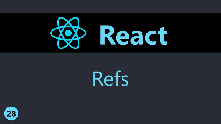 ReactJS Tutorial - 28 - Refs
