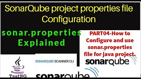 Part 09-SonarQube-How to configure and use sonar.properties file for java project|sonar.properties|