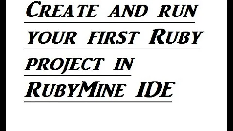 How to Write First Ruby Program in RubyMine IDE