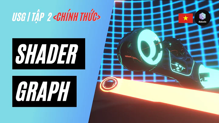 🇻🇳  Episode 2 - Shader Graph (Full) | VN