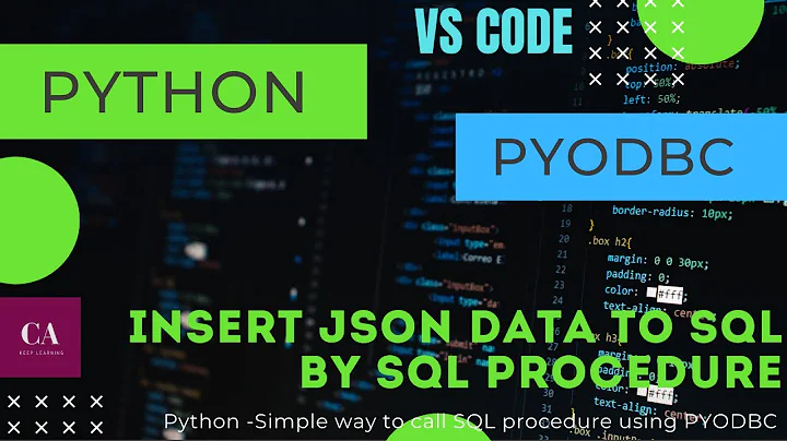 Python: Read JSON data and insert into SQL using PYODBC | SQL Procedure
