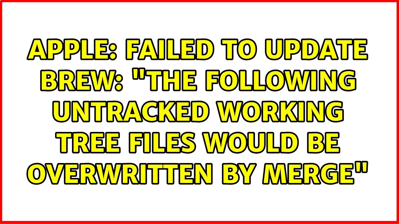 Failed to update brew: "The following untracked working tree files would be overwritten by merge"