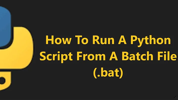 How to run Python Script with the help of BAT file (Batch)