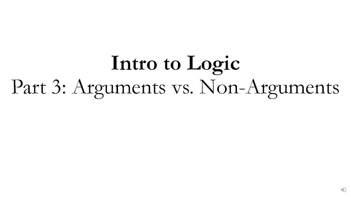 Intro to Logic Part 3: Arguments vs Non Arguments