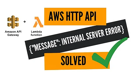 AWS HTTP API ENDPOINT INTERNAL SERVER ERROR | SOLVED! | 2022 LATEST VIDEO