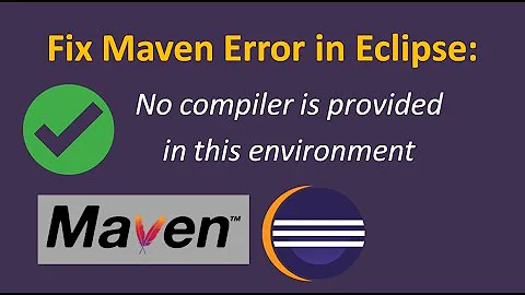 Fix Maven error in Eclipse: No compiler is provided in this environment