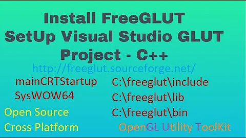 Install FreeGLUT and Configure OpenGL GLUT Visual Studio Project | GLUT Tutorial
