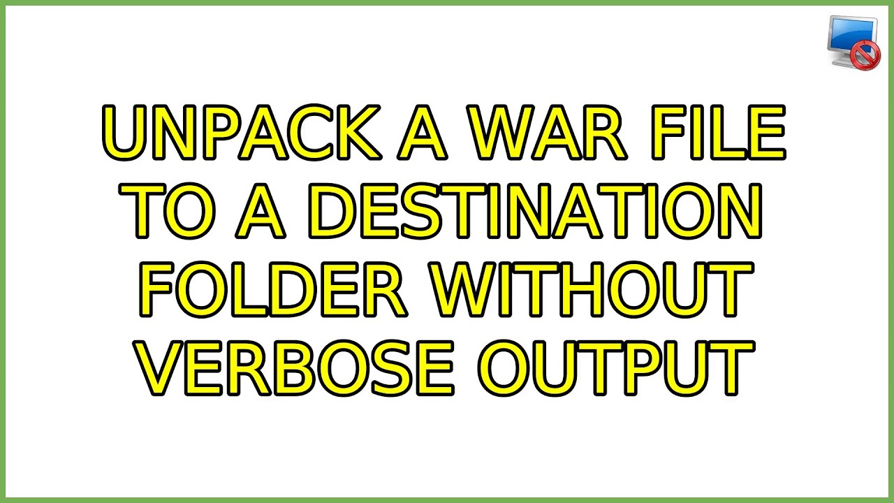 Ubuntu: Unpack a war file to a destination folder without verbose output