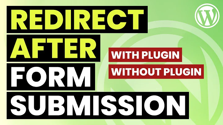 Proper Redirect After Form Submission in WordPress | Custom & Manual Redirect & 3 WordPress Plugins