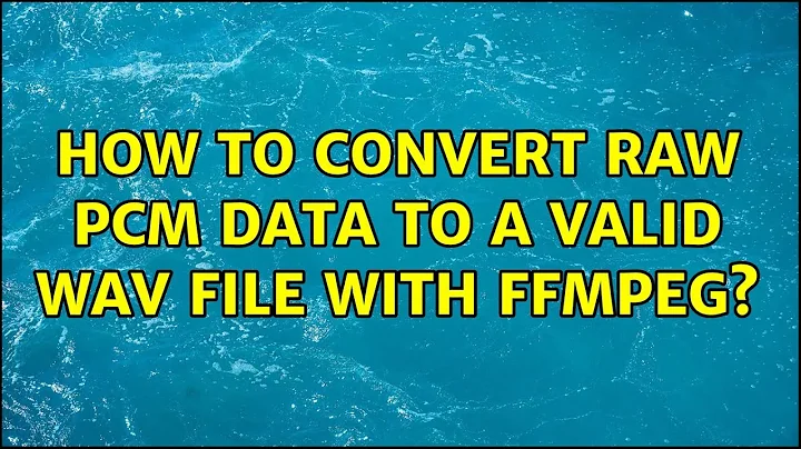 How to convert raw PCM data to a valid WAV file with ffmpeg?