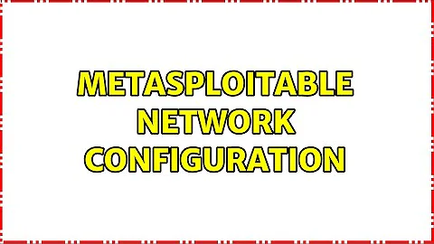Metasploitable network configuration