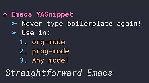 Powerful Text Snippets – Emacs YASnippet – Straightforward Emacs