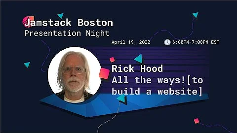 All the ways! [to build a website] with Rick Hood