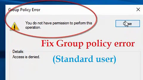 Fix Group policy Error 'You do not have permission to perform this operation' Access is denied