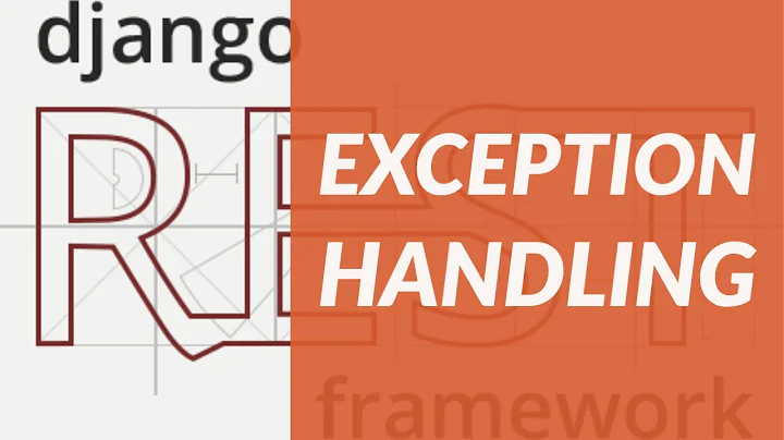 Custom Exception Handling. Django Rest Framework Project Tutorial [26]