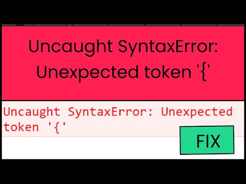 How to Fix Uncaught SyntaxError: Unexpected token '{'