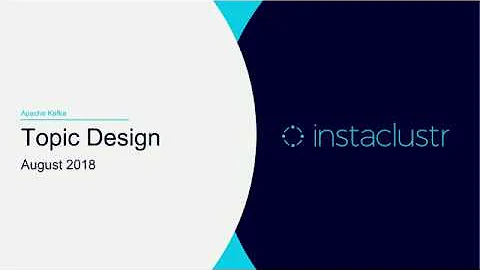 Apache Kafka® Topic Design