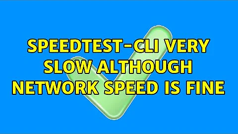 speedtest-cli very slow although network speed is fine (4 Solutions!!)