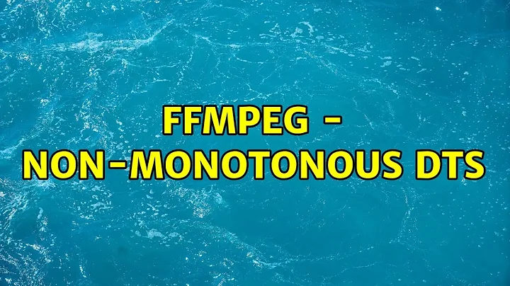 FFMPEG - Non-monotonous DTS (2 Solutions!!)