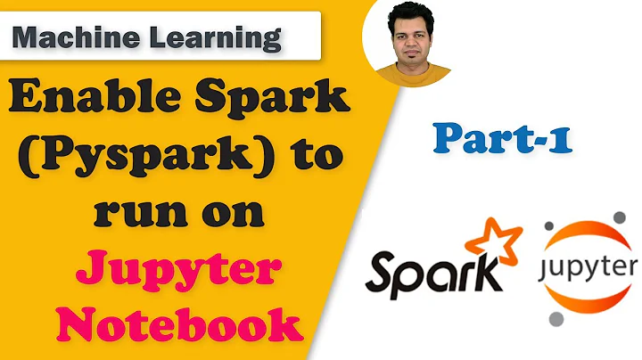Enable Apache Spark(Pyspark) to run on Jupyter Notebook - Part 1 | Install Spark on Jupyter Notebook